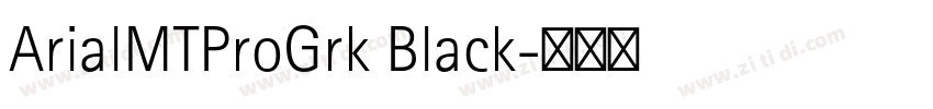 ArialMTProGrk Black字体转换